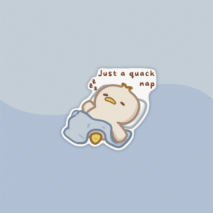 G2_quack_nap_noise Sticker of a cute little duckling sleeping, with the text "Just a quack nap"