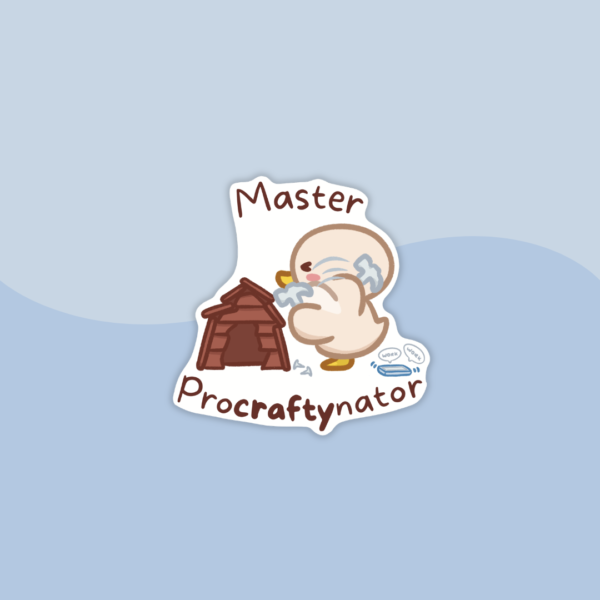 14 Sticker of a cute little duckling building a small wonky wooden house, with the text "Master Procraftynator"